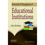 Universal's Formation & Management of Educational Institutions by Anita Abraham 